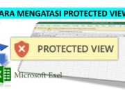 2 Cara Membuka Protected View Excel yang Wajib Dicoba