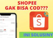 5 Cara Mengatasi Shopee Tidak Bisa COD Secara Mudah