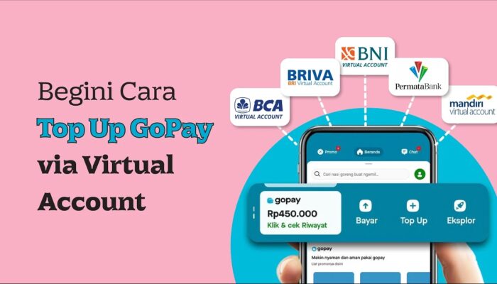 Cara Mudah Top Up GoPay via Virtual Account: Praktis, Aman, dan Cepat!